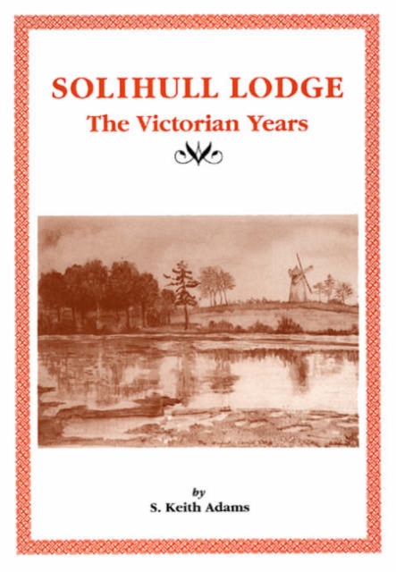Solihull Lodge : The Victorian Years, Paperback / softback Book