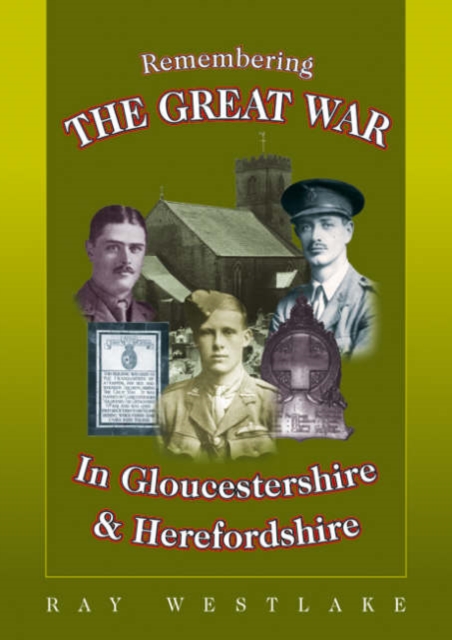 Remembering the Great War in Gloucestershire and Herefordshire, Paperback / softback Book