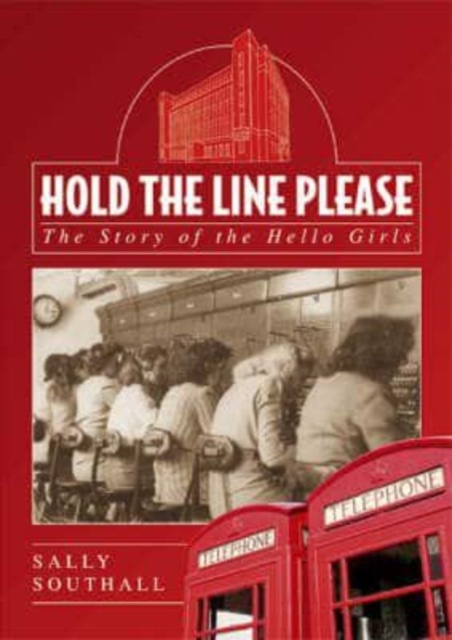 Hold the Line Please : The Story of the Hello Girls, Paperback / softback Book