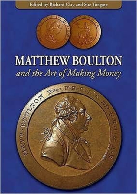 Matthew Boulton and the Art of Making Money, Paperback / softback Book