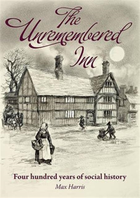 The Unremembered Inn : Four Hundred Years of Social History, Paperback / softback Book