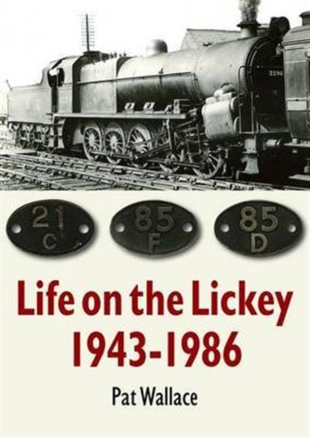 Life on the Lickey: 1943-1986, Paperback / softback Book