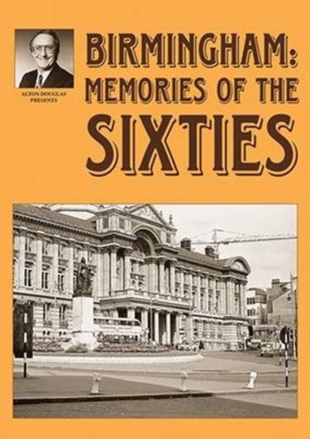 Birmingham: Memories of the Sixties, Paperback / softback Book