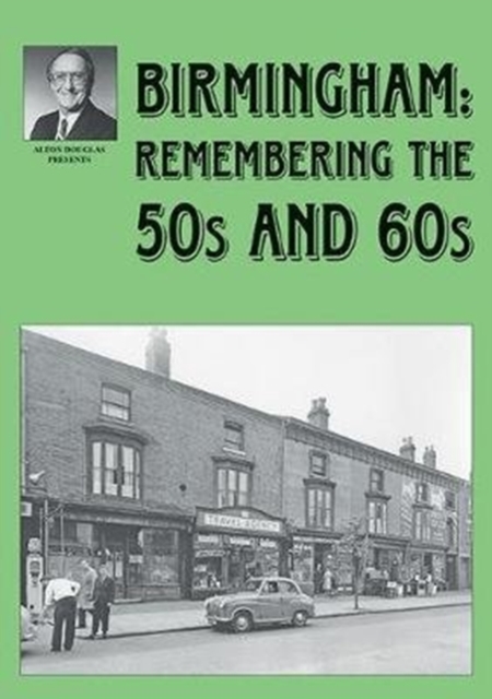 Birmingham: Remembering the 50s and 60s, Paperback / softback Book