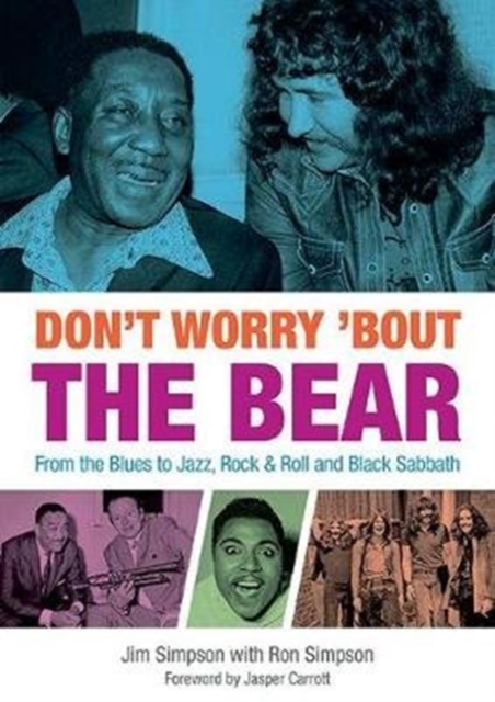 Don't Worry 'Bout The Bear : From the Blues to Jazz, Rock & Roll and Black Sabbath, Paperback / softback Book