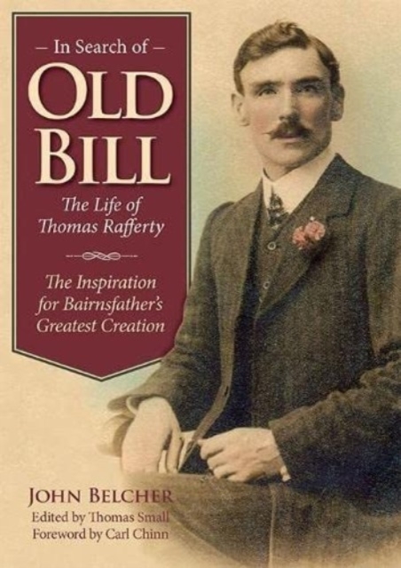 In Search of Old Bill: The Life of Thomas Rafferty, Paperback / softback Book
