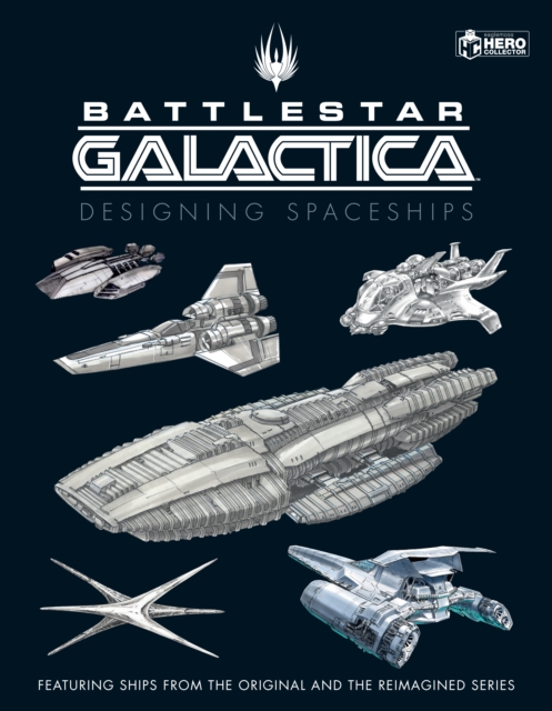 Battlestar Galactica: Designing Spaceships, Hardback Book