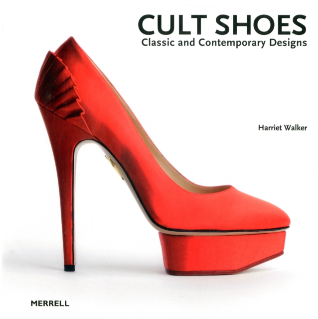 Cult Shoes: Classic and Contemporary Designs, Hardback Book