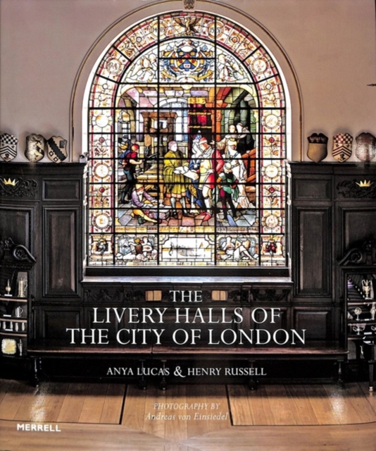 The Livery Halls of the City of London, Hardback Book