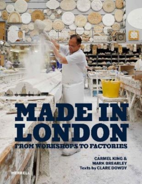 Made in London : From Workshops to Factories, Hardback Book