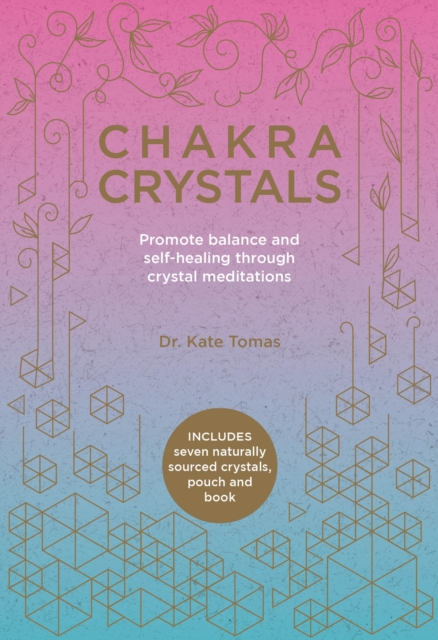 Chakra Crystals : Promote balance and self-healing through crystal meditations, Multiple-component retail product, shrink-wrapped Book