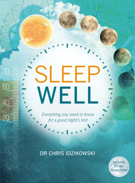 Sleep Well : Everything you need to know for a good night's rest, Paperback / softback Book