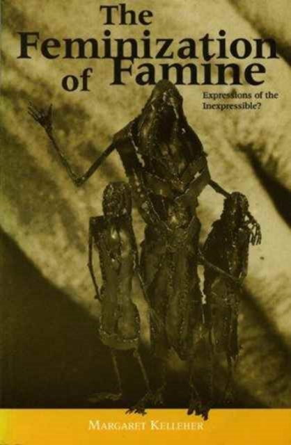The Feminization of Famine : Expressions of the Inexpressible?, Paperback / softback Book