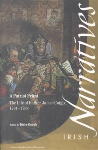 A Patriot Priest : A Life of Reverend James Coigly, Paperback / softback Book