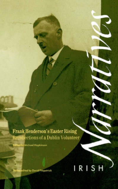 Frank Henderson's Easter Rising : Recollections of a Dublin Volunteer, Paperback / softback Book