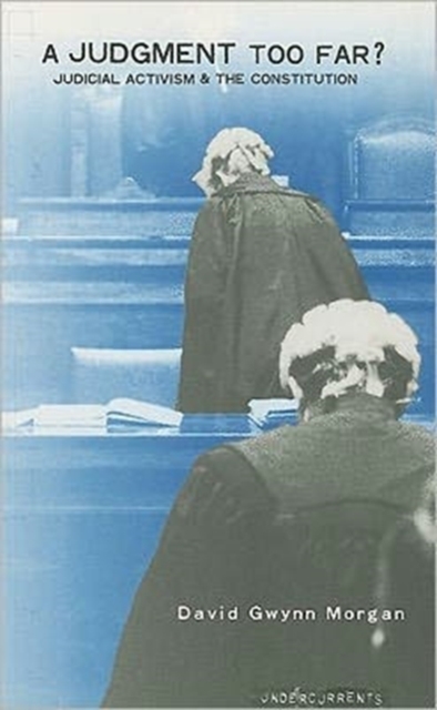 A Judgement Too Far? : Judicial Activism and the Condition, Paperback / softback Book