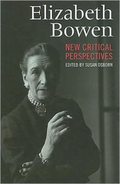 Elizabeth Bowen : New Critical Perspectives, Hardback Book