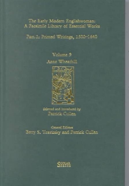 Anne Wheathill : Printed Writings 1500-1640: Series 1, Part One, Volume 9, Hardback Book