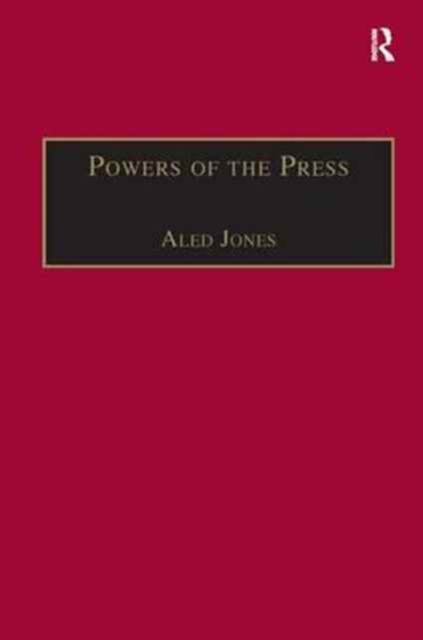 Powers of the Press : Newspapers, Power and the Public in Nineteenth-Century England, Hardback Book