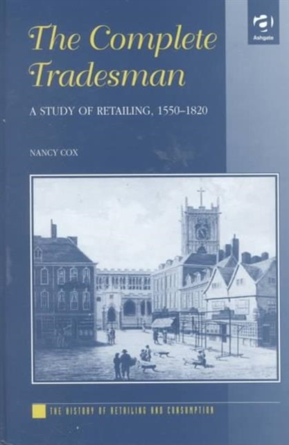 The Complete Tradesman : A Study of Retailing, 1550–1820, Hardback Book