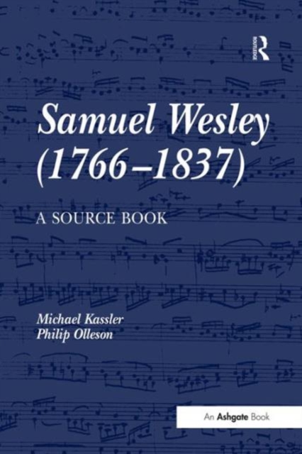 Samuel Wesley (1766-1837): A Source Book, Hardback Book