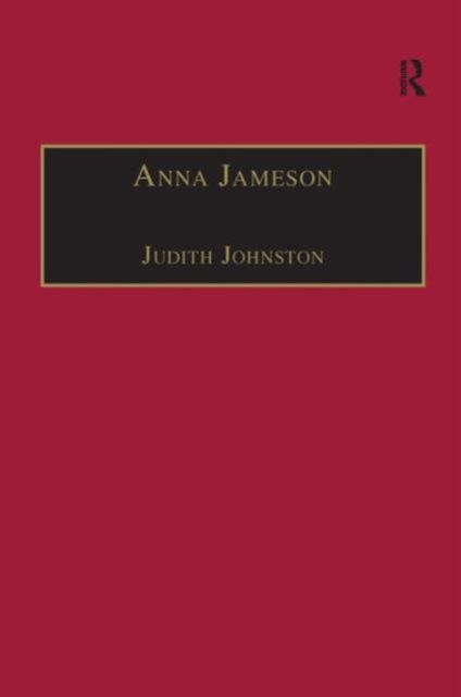 Anna Jameson : Victorian, Feminist, Woman of Letters, Hardback Book
