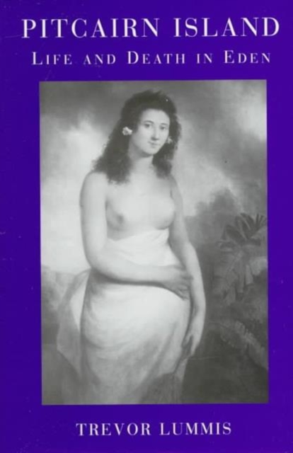 Pitcairn Island : Life and Death in Eden, Hardback Book