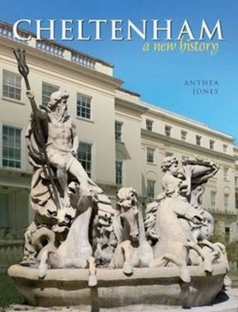 Cheltenham : A New History, Hardback Book