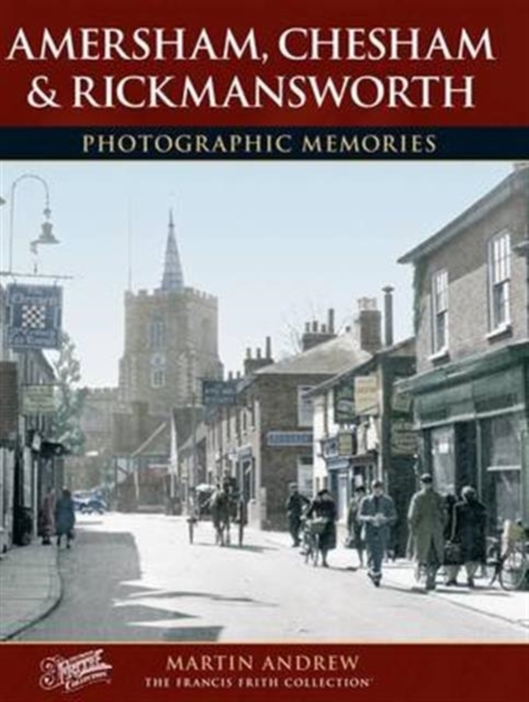 Amersham, Chesham and Rickmansworth : Photographic Memories, Paperback / softback Book