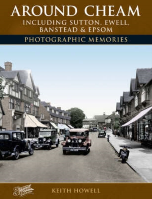 Around Cheam : Including Sutton, Ewell, Banstead and Epsom Photographic Memories, Paperback / softback Book