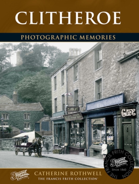 Clitheroe : Photographic Memories, Paperback / softback Book