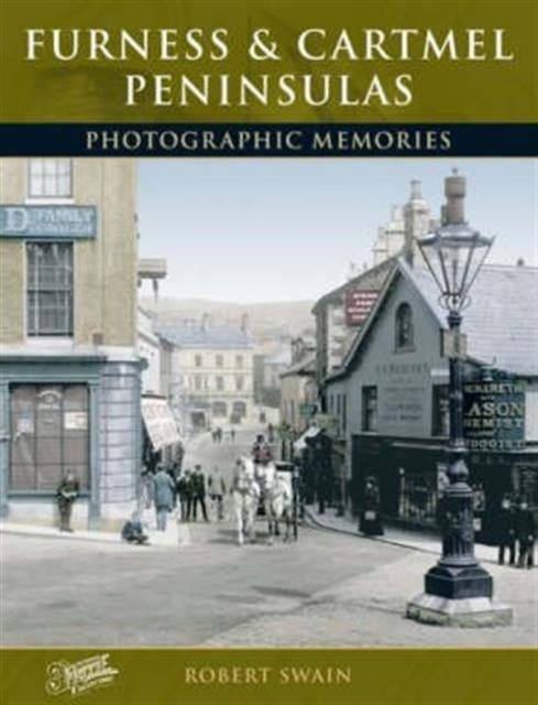 Furness and Cartmel Peninsulas : Photographic Memories, Paperback / softback Book