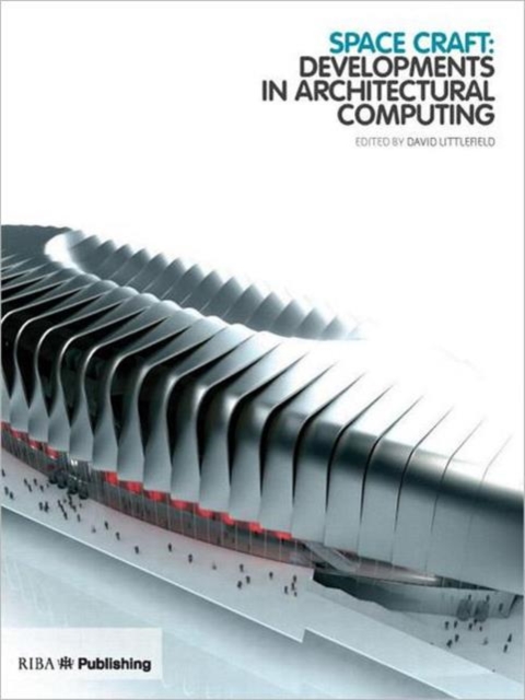 Space Craft : Developments in Architectural Computing, Paperback / softback Book