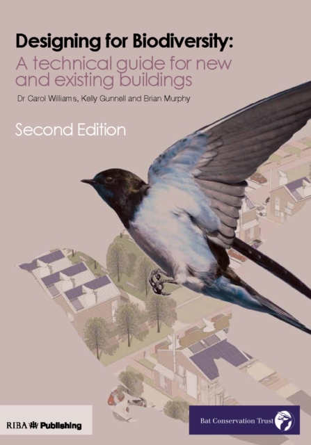 Designing for Biodiversity : A technical guide for new and existing buildings, Paperback / softback Book