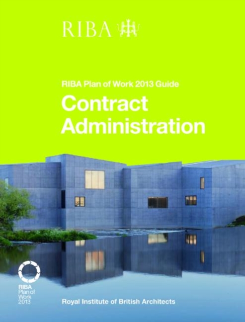 Contract Administration : RIBA Plan of Work 2013 Guide, Paperback / softback Book