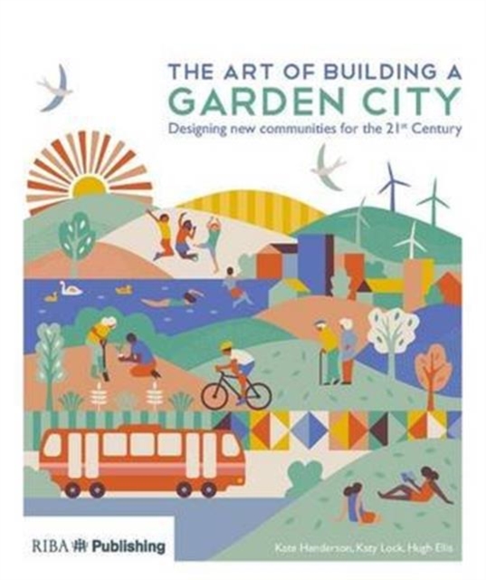 The Art of Building a Garden City : Designing New Communities for the 21st Century, Paperback / softback Book