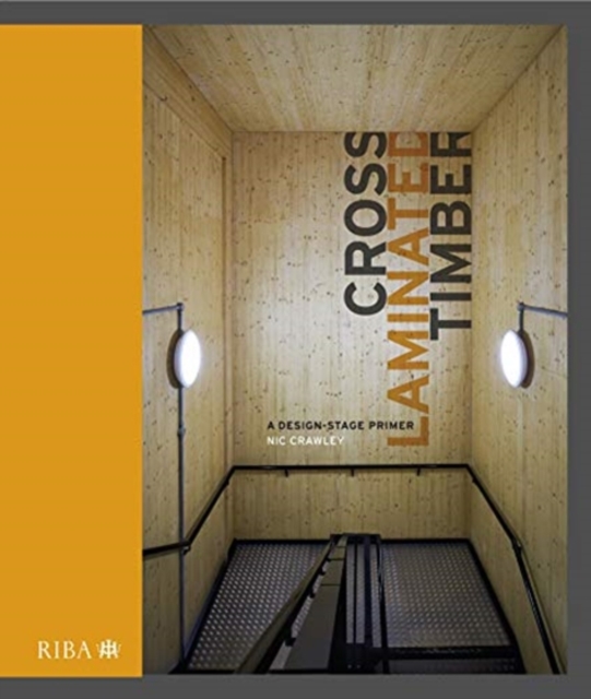 Cross Laminated Timber : A design stage primer, Hardback Book
