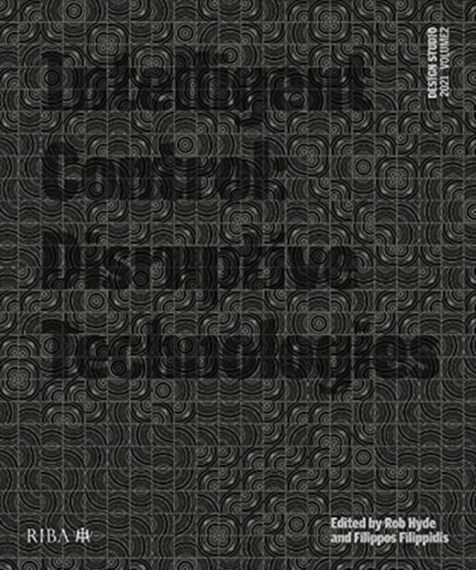Design Studio Vol. 2: Intelligent Control 2021 : Disruptive Technologies, Paperback / softback Book
