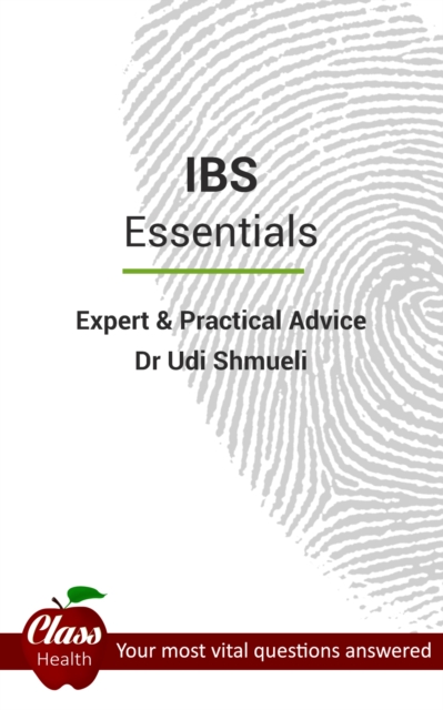 I.B.S.: Essentials : Expert And Practical Advice; Your Most Vital Questions Answered, EPUB eBook