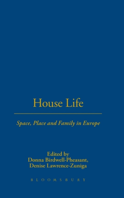 House Life : Space, Place and Family in Europe, Hardback Book