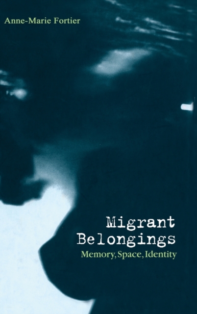 Migrant Belongings : Memory, Space, Identity, Hardback Book