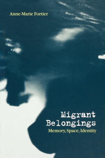 Migrant Belongings : Memory, Space, Identity, Paperback / softback Book