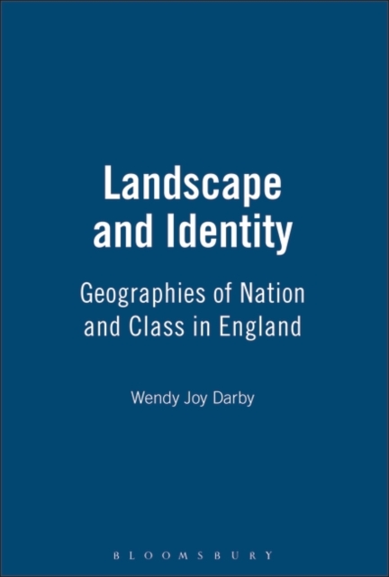 Landscape and Identity : Geographies of Nation and Class in England, Paperback Book