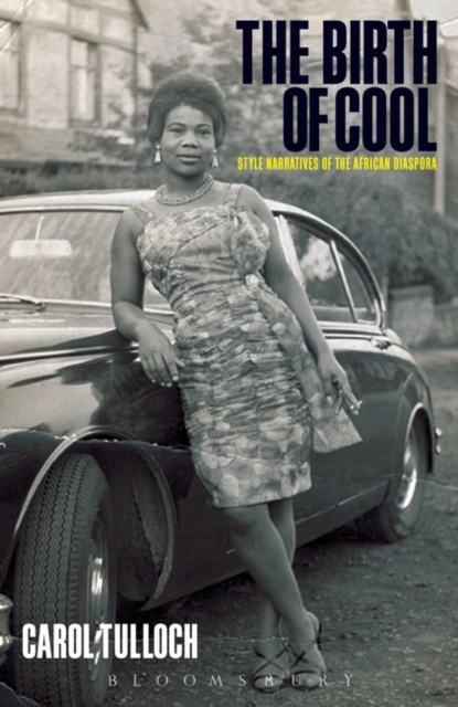 The Birth of Cool : Style Narratives of the African Diaspora, Paperback / softback Book