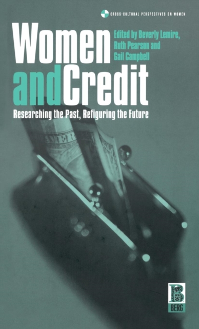 Women and Credit : Researching the Past, Refiguring the Future, Hardback Book