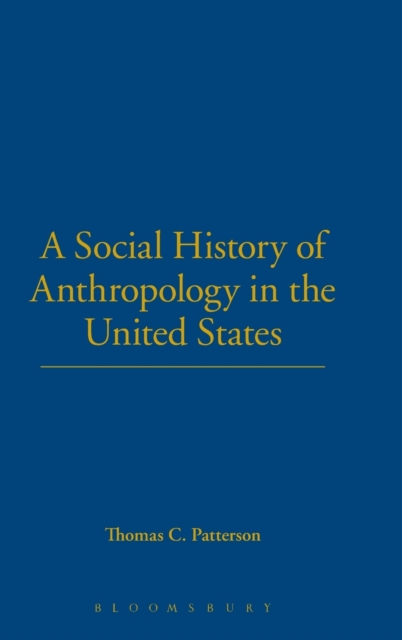 A Social History of Anthropology in the United States, Hardback Book
