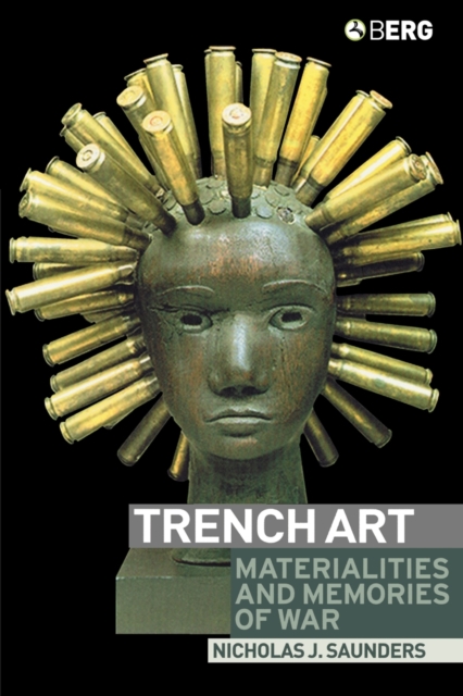 Trench Art : Materialities and Memories of War, Paperback / softback Book
