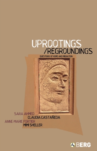 Uprootings/Regroundings : Questions of Home and Migration, Paperback / softback Book