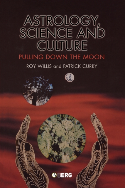 Astrology, Science and Culture : Pulling down the Moon, Paperback / softback Book