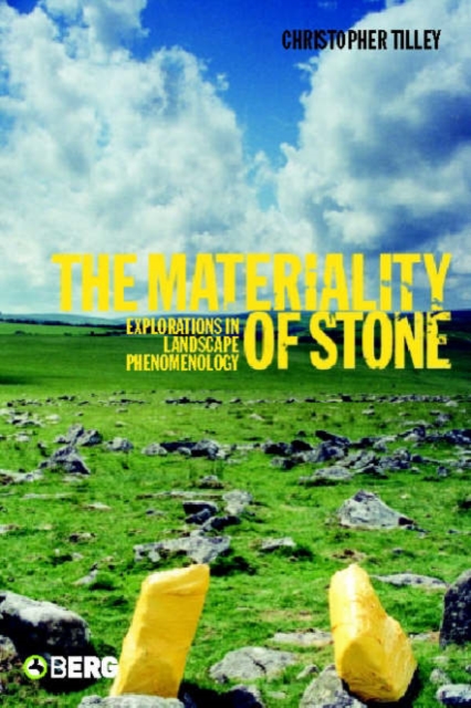 The Materiality of Stone : Explorations in Landscape Phenomenology, Paperback / softback Book